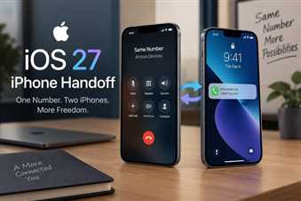 قابلیت iPhone Handoff در iOS 27 برای استفاده از یک شماره روی دو آیفون