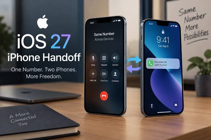 قابلیت iPhone Handoff در iOS 27 برای استفاده از یک شماره روی دو آیفون
